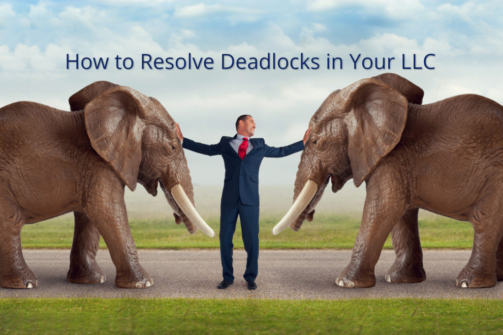 How to Resolve Deadlocks in Your LLC How to Resolve Deadlocks in Your LLC